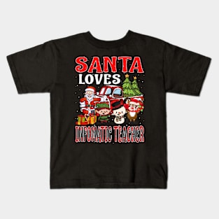 Santa Loves Infomatic Teacher Kids T-Shirt